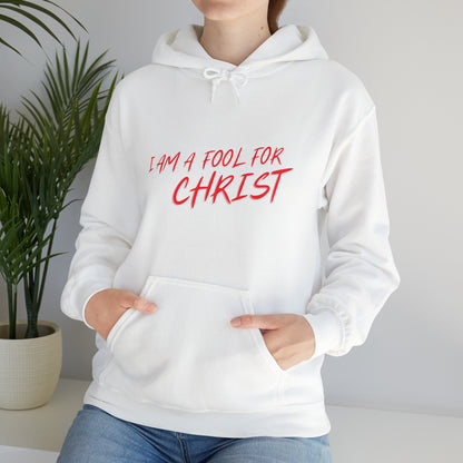 Hooded Sweatshirt (I'm a fool for christ )