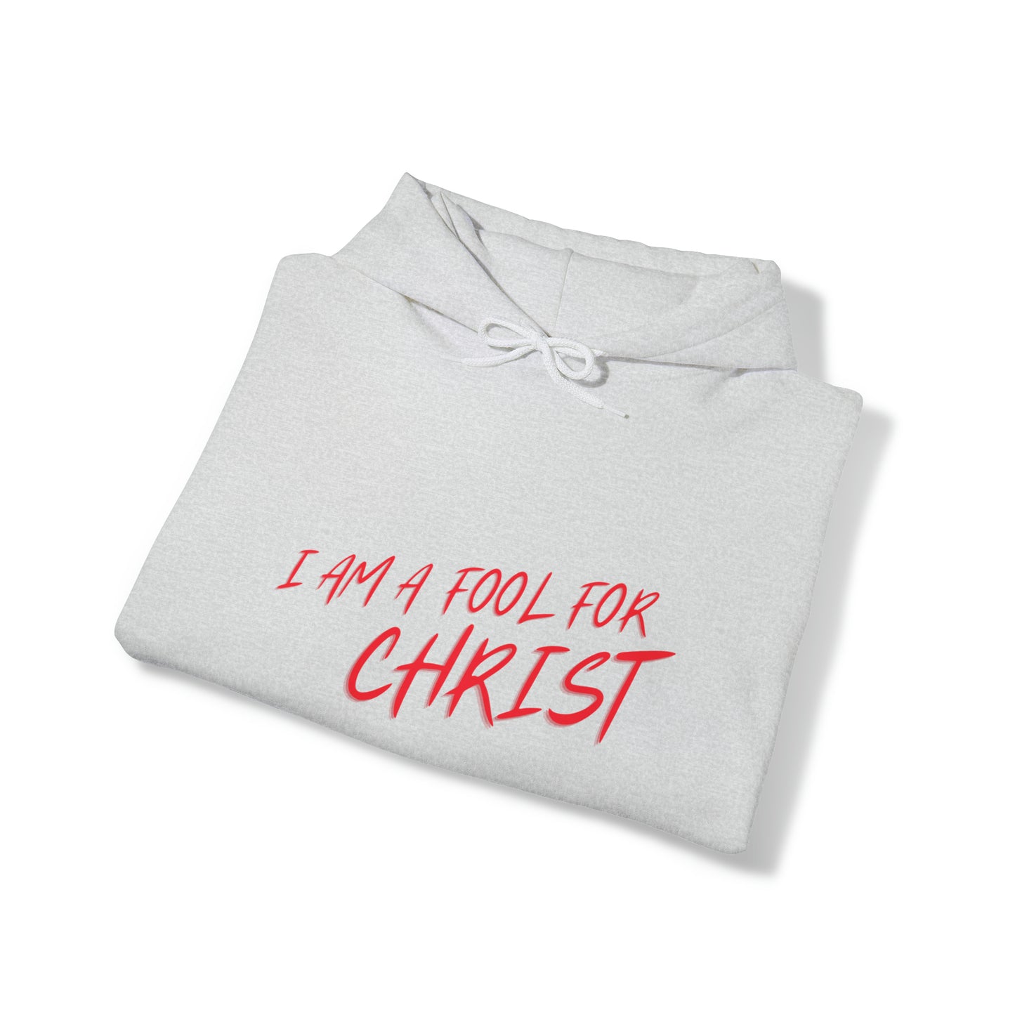 Hooded Sweatshirt (I'm a fool for christ )