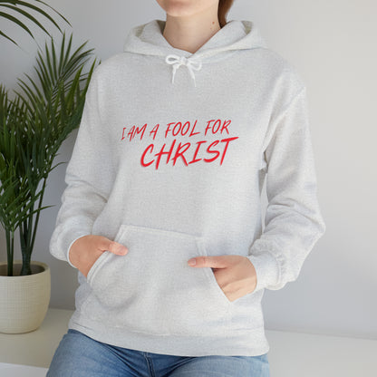 Hooded Sweatshirt (I'm a fool for christ )