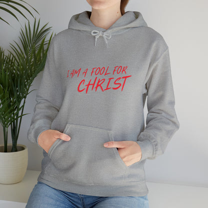 Hooded Sweatshirt (I'm a fool for christ )