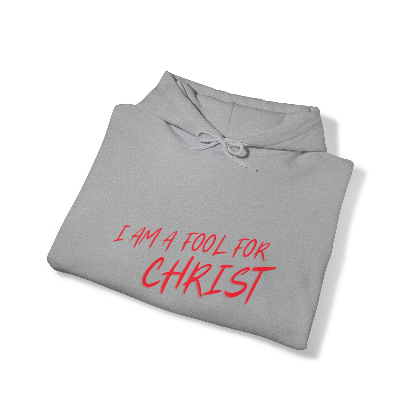 Hooded Sweatshirt (I'm a fool for christ )